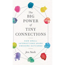 The Big Power of Tiny Connections: How Small Interactions Spark Awesome Outcomes