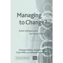 Managing to Change?: British Workplaces and the Future of Work
