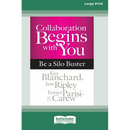Collaboration Begins with You: Be a Silo Buster (16pt Large Print Edition)