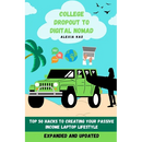 College Dropout to Digital Nomad: Top 50 Hacks to Creating Your Passive Income Laptop Lifestyle
