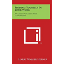 Finding Yourself In Your Work: A Guide For Career And Personality