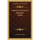 Lettere Di Lorenzo Il Magnifico (1830)