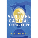 The Venture Capital Alternative: A Blueprint for a Better Patent System