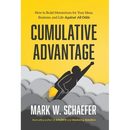 Cumulative Advantage: How to Build Momentum for Your Ideas, Business and Life Against All Odds