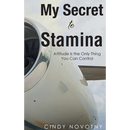 My Secret to Stamina: Attitude Is the Only Thing You Can Control
