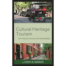 Cultural Heritage Tourism: Five Steps for Success and Sustainability