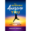The Incredible Awesome You!: The Keys to Unlocking Your Bright Future