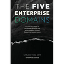 The Five Enterprise Domains: The Natural Order of Enterprise Behavior and How Coherent Systems Produce Enterprise Value