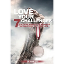 Love Your Challenges: Seven Success habits to Achieve your life's Mastery