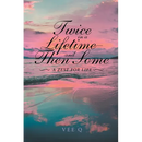 Twice in a Lifetime, and Then Some: A Zest for Life