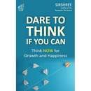 Dare To Think If You Can: Think NOW for Growth and Happiness