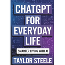 ChatGPT for Everyday Life: Smarter Living with AI