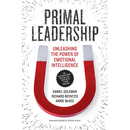 Primal Leadership: Unleashing the Power of Emotional Intelligence