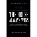 The House Always Wins