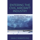 Entering the Civil Aircraft Industry: Business Realities at the Technological Frontier