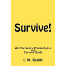Survive!: An Emergency Preparedness and Survival Guide