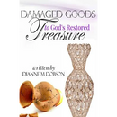 Damaged Goods to God's Restored Treasure
