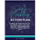 Simply Marketing Action Plan: A simple, yet effective fill-in-the-blank plan to help you map out your marketing activities for the next 90 days