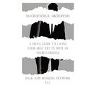 Macroenergy, Micropenis: A Men's Guide to Living Their Best Life in Spite of Shortcomings