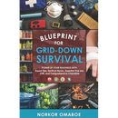 Blueprint for Grid-Down Survival: Power up Your Readiness with Expert Tips, Tactical Hacks, Essential First Aid, CPR, and Comprehensive Checklists