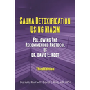 Sauna Detoxification Using Niacin: Following The Recommended Protocol Of Dr. David E. Root