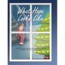 What Hope Looks Like