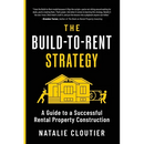 The Build-to-Rent Strategy: A Guide to a Successful Rental Property Construction