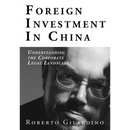 Foreign Investment in China: Understanding the Corporate Legal Landscape