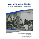 Working with Stories in Your Community or Organization: Participatory Narrative Inquiry