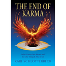 The End of Karma: What Causes Our Karma and the One Thing It Asks of Us