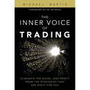 The Inner Voice of Trading: Eliminate the Noise, and Profit from the Strategies That Are Right for You
