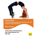 Superplant: Creating a Nimble Manufacturing Enterprise with Adaptive Planning Software