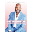 Son of a Whore: Forging My Path to Freedom