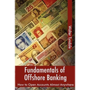 Fundamentals Of Offshore Banking: How To Open Accounts Almost Anywhere