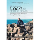 Stumbling Blocks to Stepping Stones: A Guide to Successful Meetings and Working Relationships
