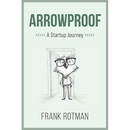 ArrowProof: A Startup Journey