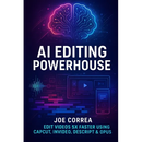 AI Editing Powerhouse: Edit Videos 5X Faster Using AI Tools Like CapCut, InVideo, Descript & Opus Clip