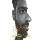 On Being Seen: Chronicles of a Touch and Intimacy Coach