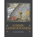 Cosmic Consciousness: A Study in the Evolution of the Human Mind
