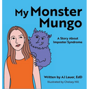 My Monster Mungo: A Story About Imposter Syndrome