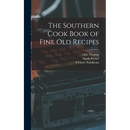 The Southern Cook Book of Fine old Recipes