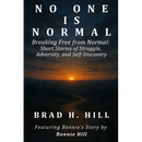 No One Is Normal: Breaking Free from Normal: Short Stories of Struggle, Adversity, and Self-Discovery