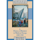 A History of Business in Medieval Europe, 1200 1550