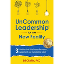 UnCommon Leadership(R) for the New Reality: 3 Principles That Drive Greater Awareness, Engagement, and Psychological Safety