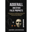 Adderall and Other False Prophets