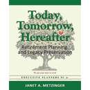 Today, Tomorrow, Hereafter: Retirement Planning and Legacy Preservation