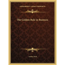 The Golden Rule in Business