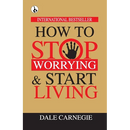 How to Stop Worrying & Start Living