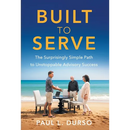 Built to Serve: The Surprisingly Simple Path to Unstoppable Advisory Success
