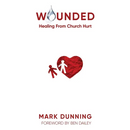 Wounded: Healing from Church Hurt